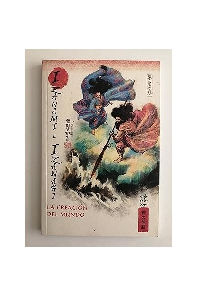 Izanami e Izanagi. La creación del mundo. Ciclo de los Kami